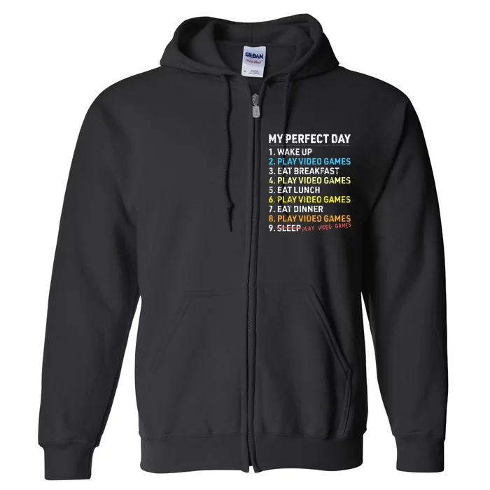 My Perfect Day Video Games Funny Gamer Gaming Full Zip Hoodie