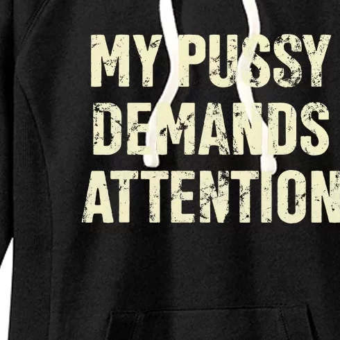 My Pussy Demands Attention Funny Sarcastic Women's Fleece Hoodie