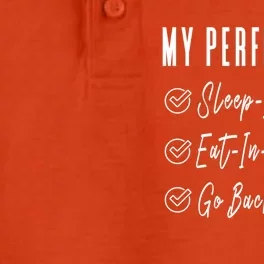 My Perfect Day Quote For Sleep Lovers Gift Dry Zone Grid Performance Polo