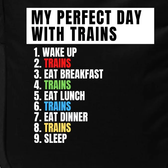 My Perfect Day Trains, Funny Locomotive & Railroad Lover Impact Tech Backpack