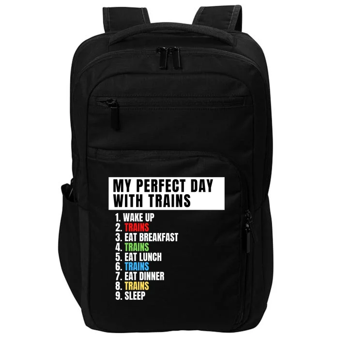 My Perfect Day Trains, Funny Locomotive & Railroad Lover Impact Tech Backpack