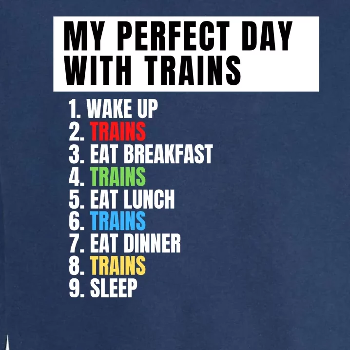 My Perfect Day Trains, Funny Locomotive & Railroad Lover Garment-Dyed Sweatshirt