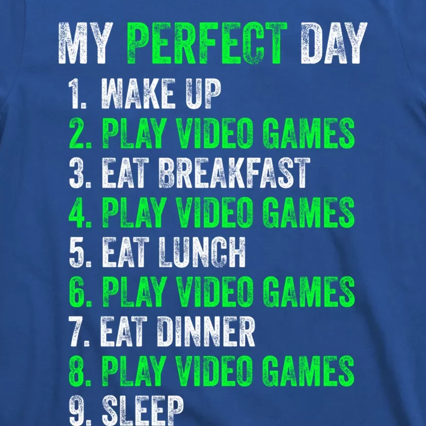 My Perfect Day Video Games Gamer Funny Cool Design Cute Gift T-Shirt