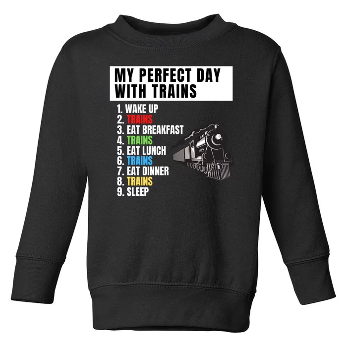 My Perfect Day Trains Funny Locomotive & Railroad Lover Toddler Sweatshirt