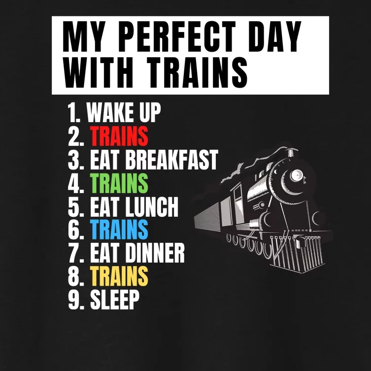 My Perfect Day Trains Funny Locomotive & Railroad Lover Women's Crop Top Tee