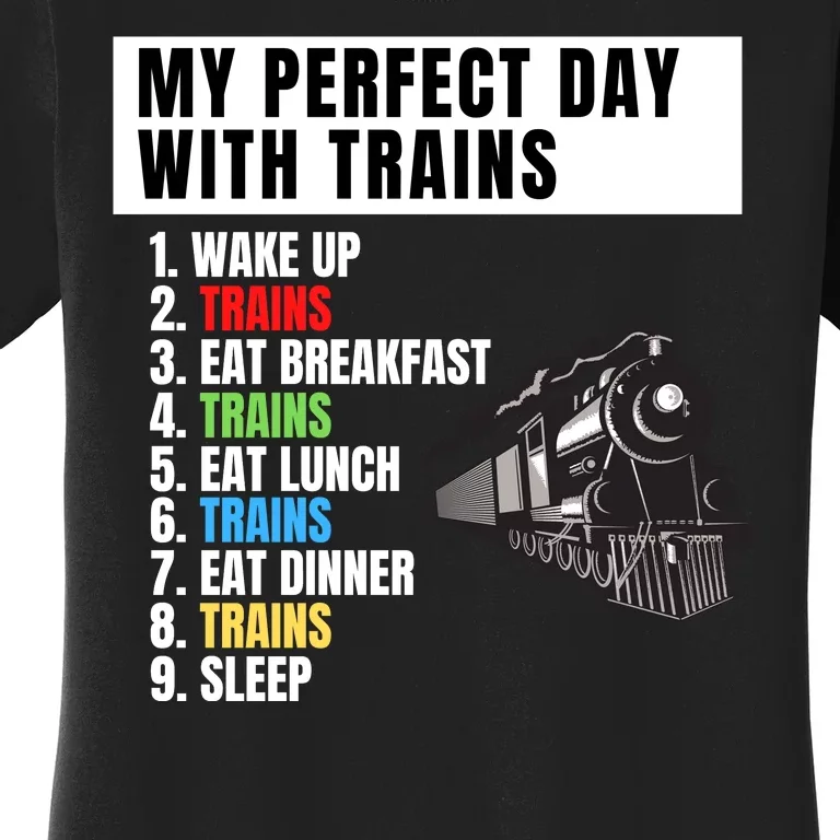 My Perfect Day Trains Funny Locomotive & Railroad Lover Women's T-Shirt