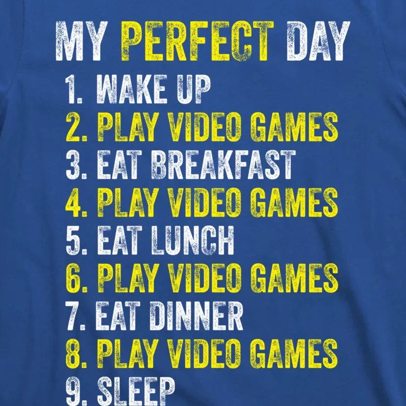 My Perfect Day Video Games Gamer Funny Cool Design Great Gift T-Shirt