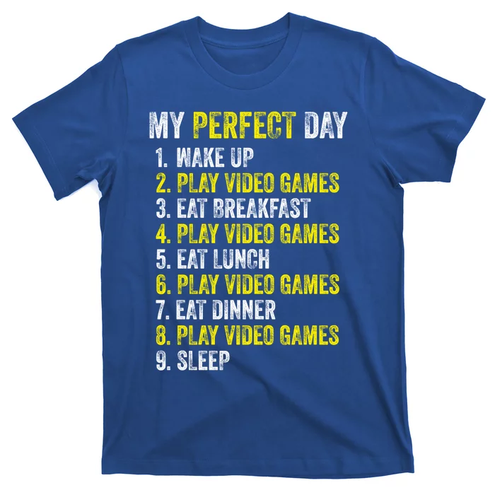 My Perfect Day Video Games Gamer Funny Cool Design Great Gift T-Shirt