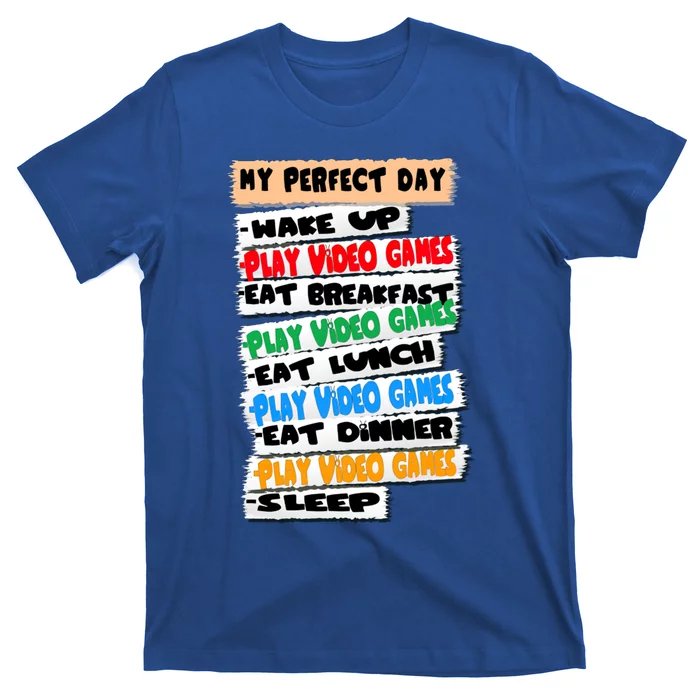 My Perfect Day Video Games Funny Idea Gamer Meaningful Gift T-Shirt