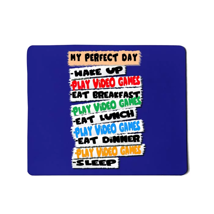 My Perfect Day Video Games Funny Idea Gamer Meaningful Gift Mousepad