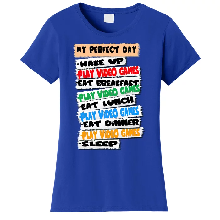 My Perfect Day Video Games Funny Idea Gamer Meaningful Gift Women's T-Shirt