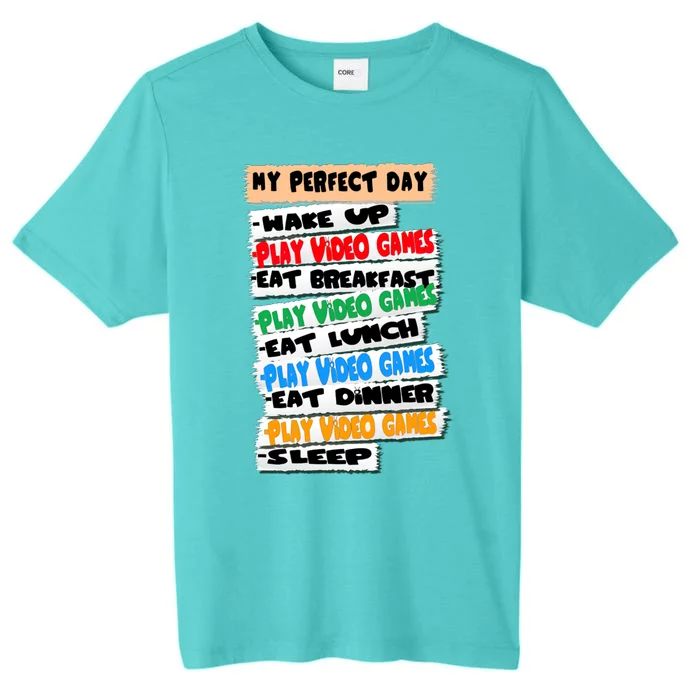 My Perfect Day Video Games Funny Idea Gamer Meaningful Gift ChromaSoft Performance T-Shirt