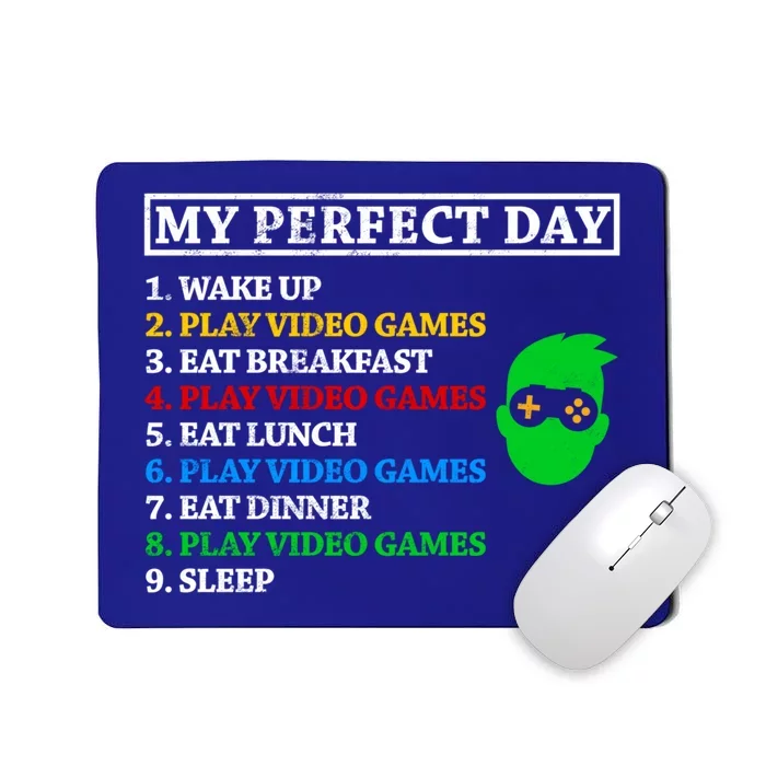 My Perfect Day Video Games Funny Great Gift Mousepad