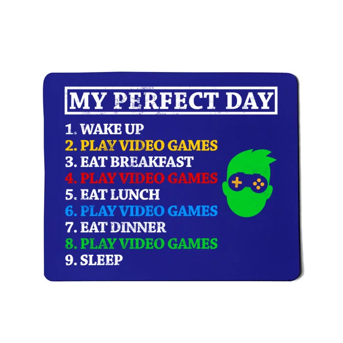 My Perfect Day Video Games Funny Great Gift Mousepad