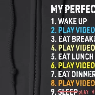 My Perfect Day Video Games Funny Gamer Gaming Full Zip Hoodie