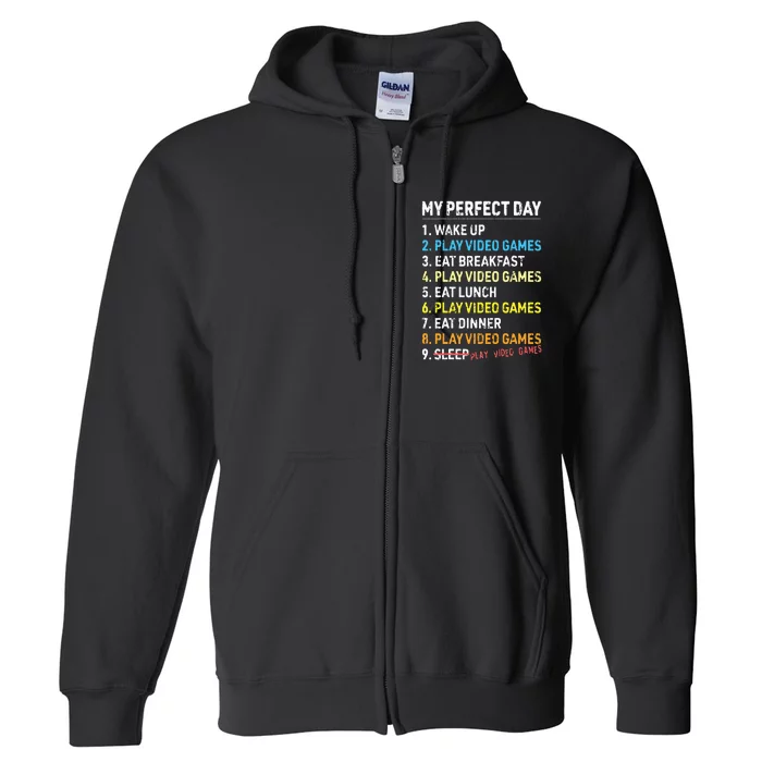 My Perfect Day Video Games Funny Gamer Gaming Full Zip Hoodie