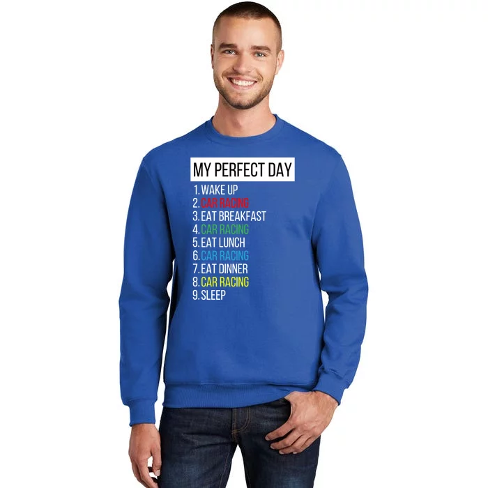 My Perfect Day Car Racing Gift Tall Sweatshirt