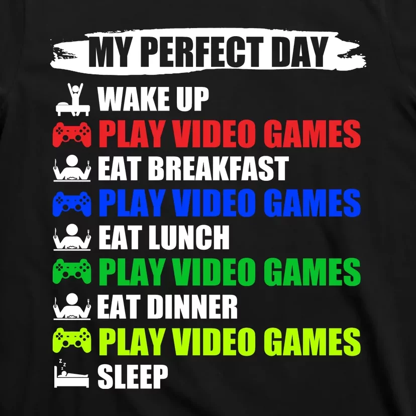 My Perfect Day Video Games Funny Cool Gamer T-Shirt