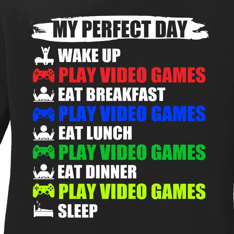 My Perfect Day Video Games Funny Cool Gamer Ladies Long Sleeve Shirt