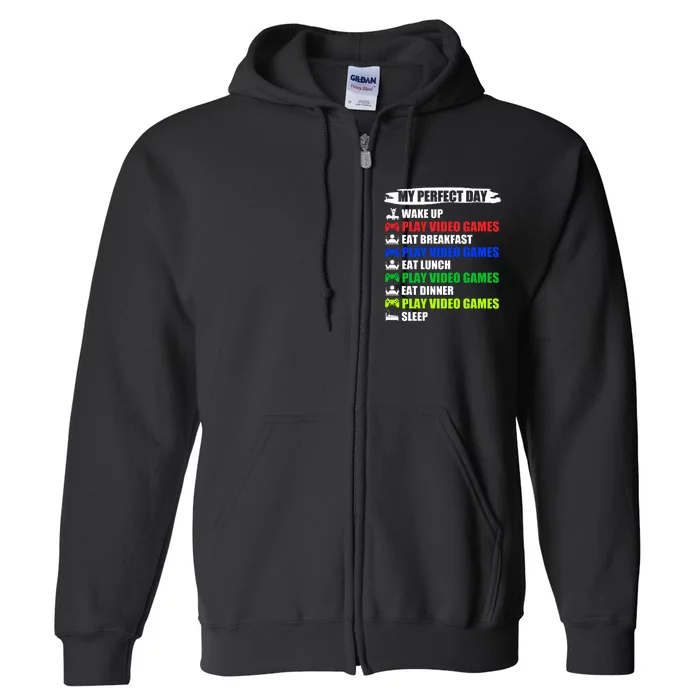 My Perfect Day Video Games Funny Cool Gamer Full Zip Hoodie