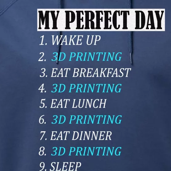 My Perfect Day 3 D Printing Printer Accessories Funny Gift Geek Gift Performance Fleece Hoodie