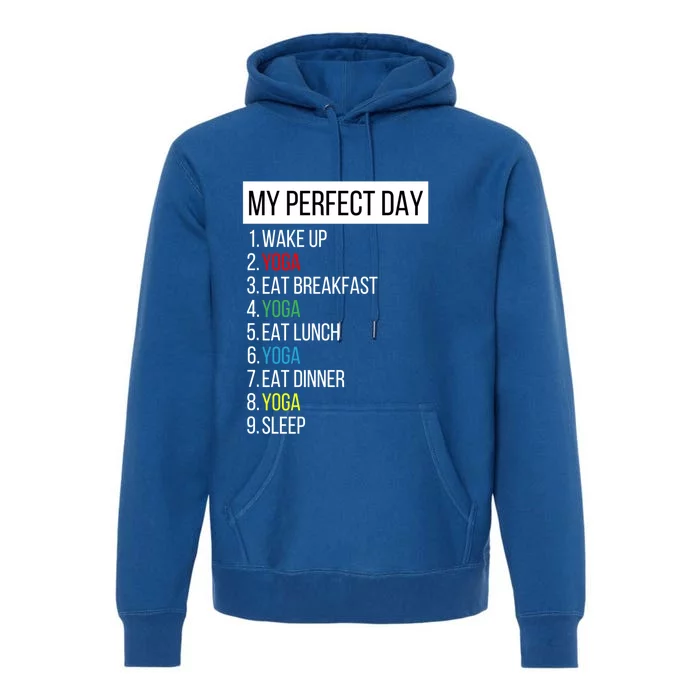 My Perfect Day Yoga Meaningful Gift Premium Hoodie