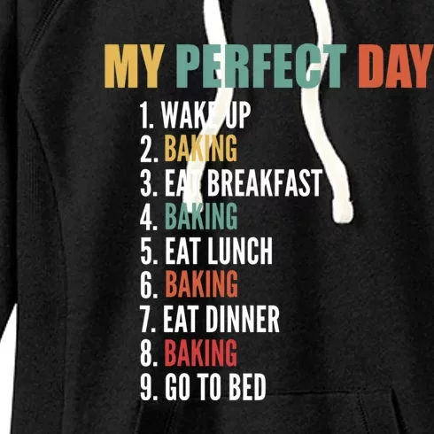 My Perfect Day Funny Baking Gift Women's Fleece Hoodie