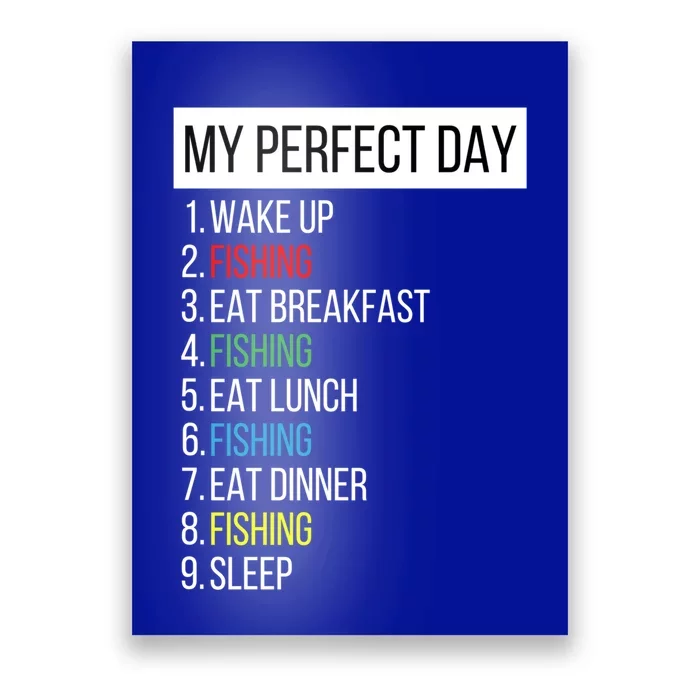 My Perfect Day Fishing Cool Gift Poster