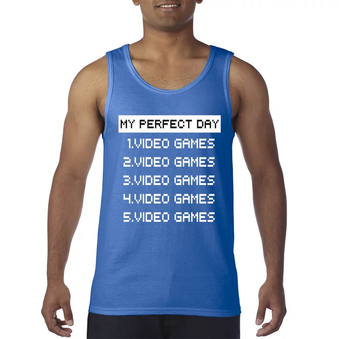 My Perfect Day Video Games Great Gift Tank Top