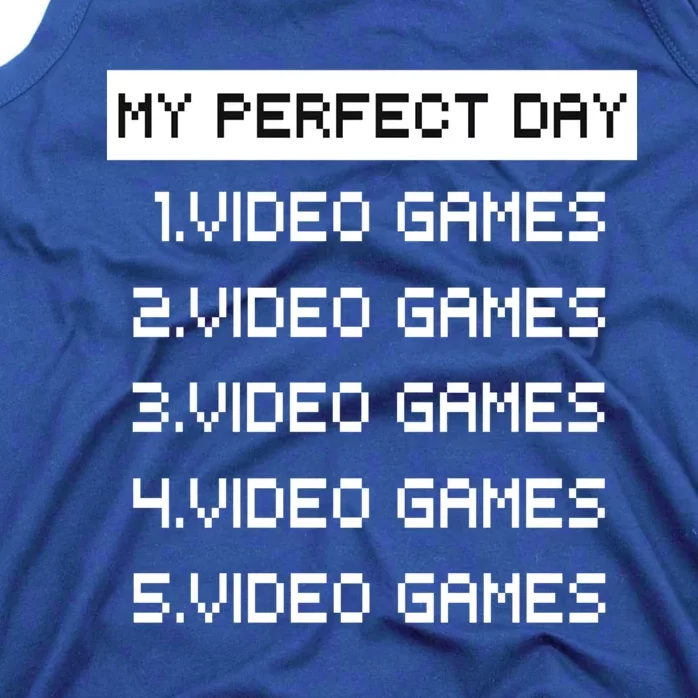 My Perfect Day Video Games Great Gift Tank Top