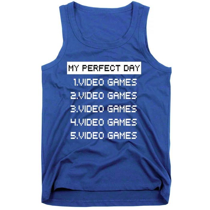 My Perfect Day Video Games Great Gift Tank Top