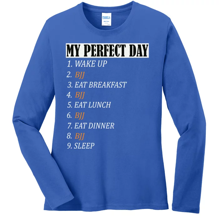 My Perfect Day Bjj Brazilian Jiu Jitsu Clothing Meaningful Gift Ladies Long Sleeve Shirt