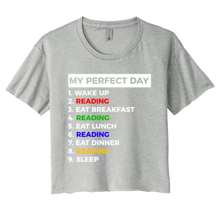 My Perfect Day Reading Books Booklover Funny Meaningful Gift Women's Crop Top Tee