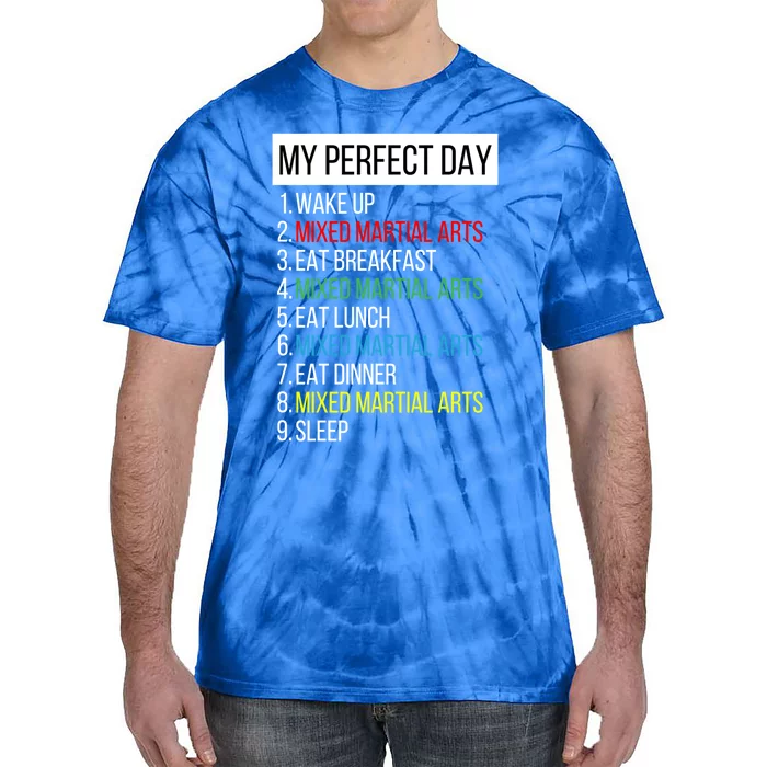 My Perfect Day Mixed Martial Arts Gift Tie-Dye T-Shirt