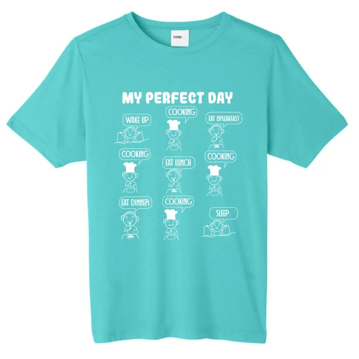 My Perfect Day Cooking Gift ChromaSoft Performance T-Shirt