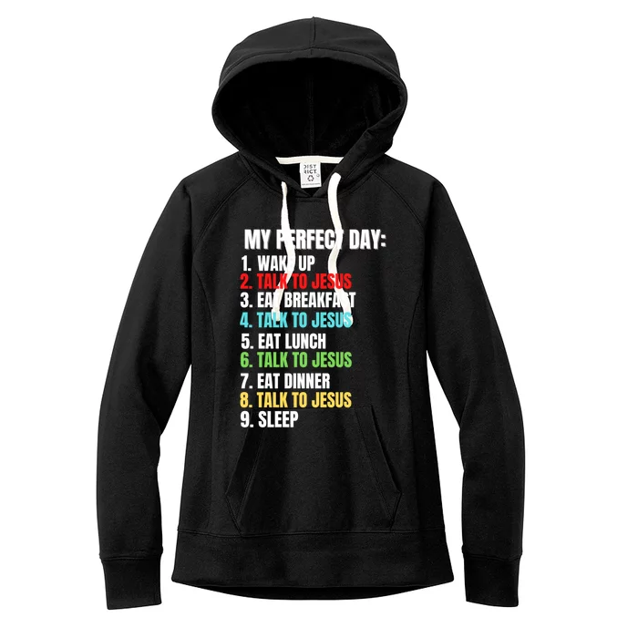 My Perfect Days I Talk To Jesus Gift Women's Fleece Hoodie