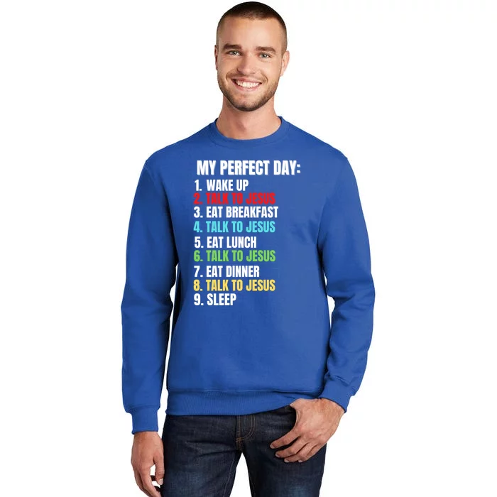 My Perfect Days I Talk To Jesus Gift Sweatshirt