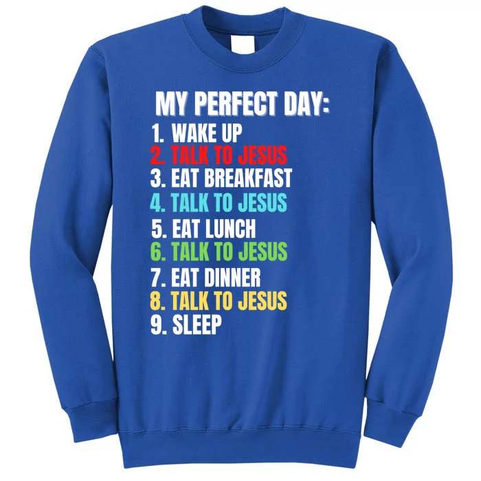 My Perfect Days I Talk To Jesus Gift Sweatshirt