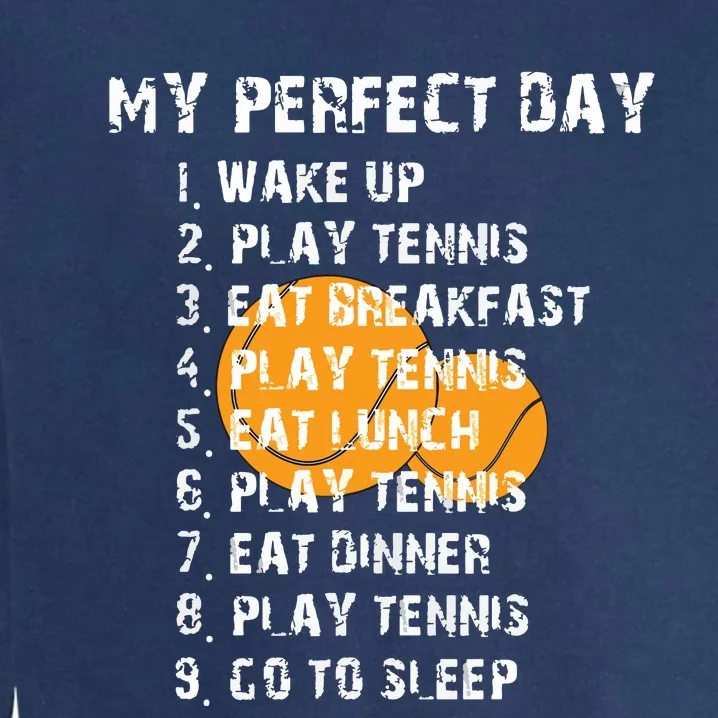 My Perfect Day Tennis Player Quote Garment-Dyed Sweatshirt