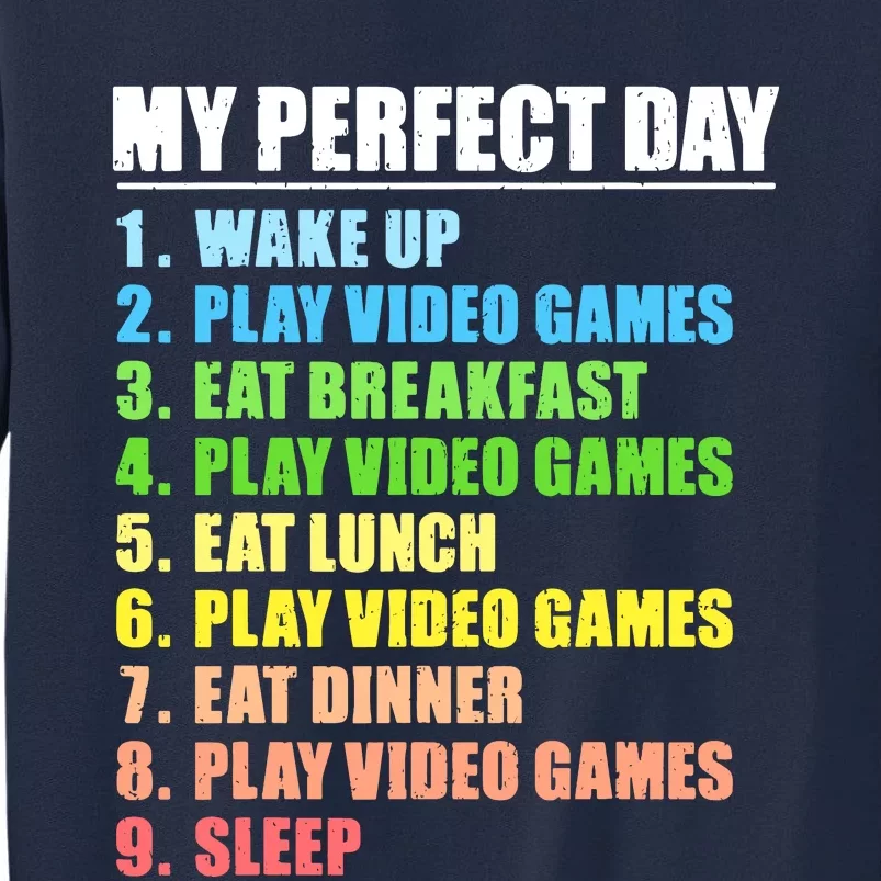 My Perfect Day Play Video Games Gamers Boy Funny Gaming Tall Sweatshirt