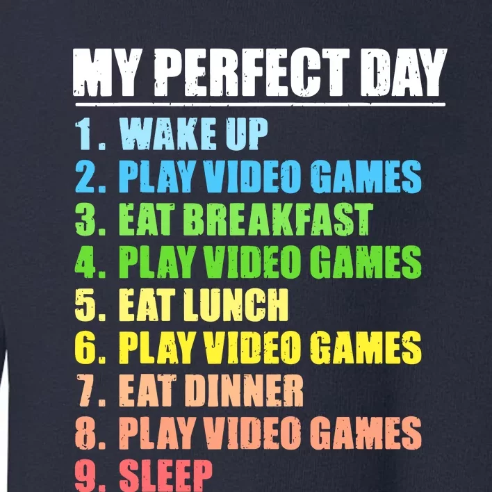 My Perfect Day Play Video Games Gamers Boy Funny Gaming Toddler Sweatshirt