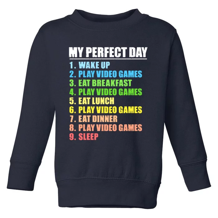 My Perfect Day Play Video Games Gamers Boy Funny Gaming Toddler Sweatshirt