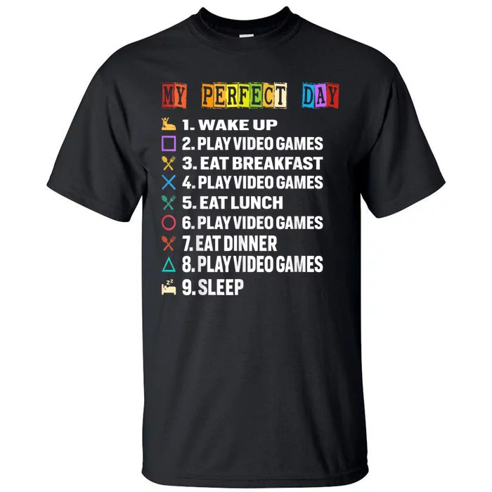 My Perfect Day Video Games Funny Gamer Video Tall T-Shirt