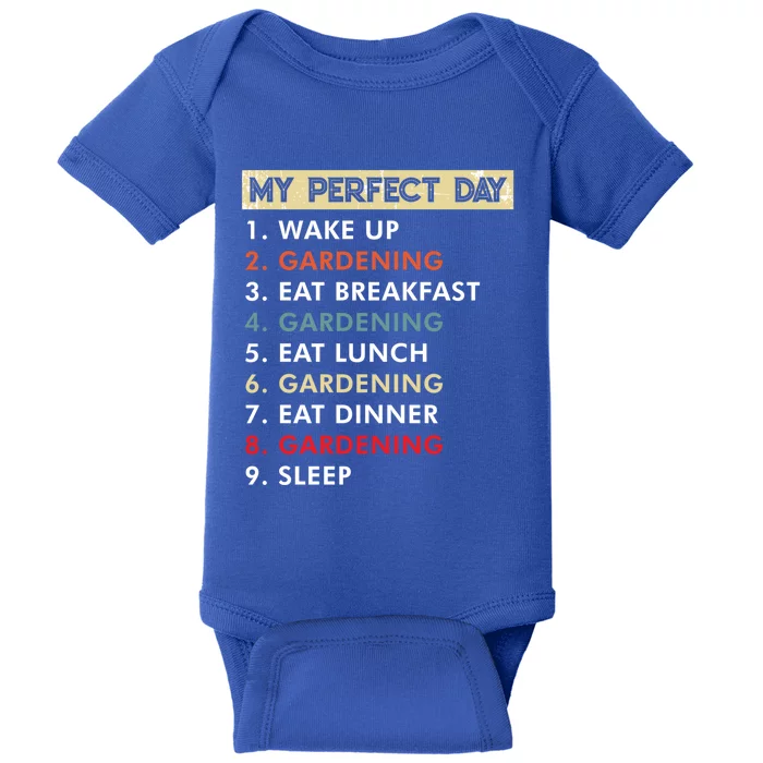 My Perfect Day Gardening Funny Gardener Great Gift Baby Bodysuit