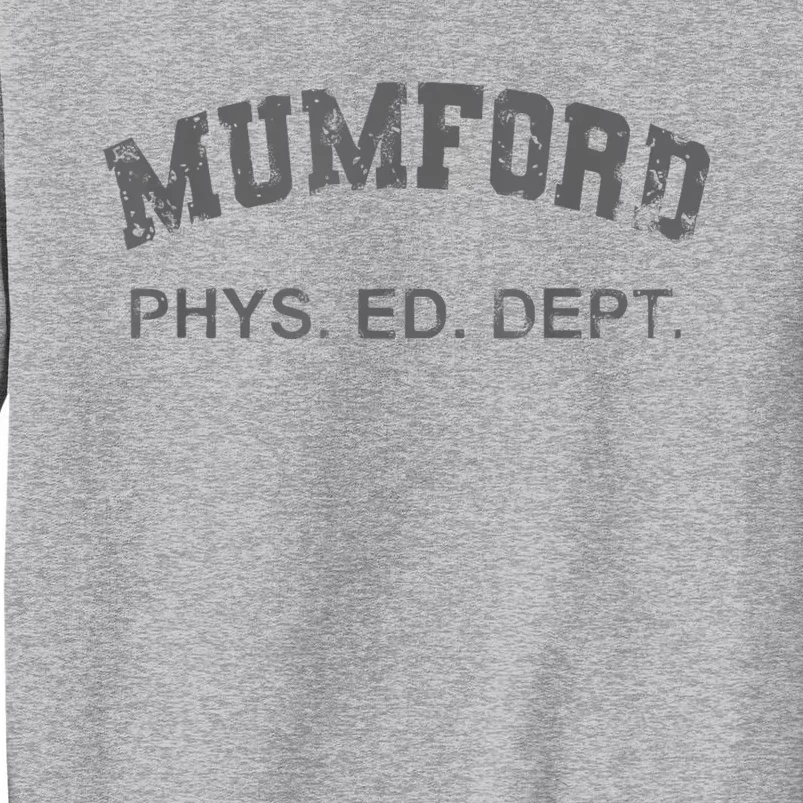 Mumford Phs. Ed. Dept Tall Sweatshirt