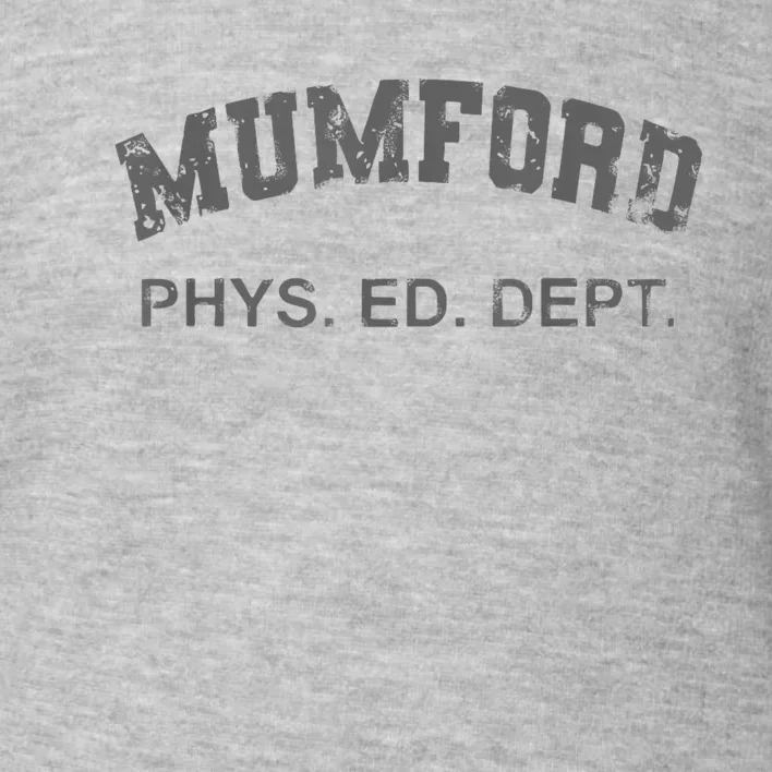 Mumford Phs. Ed. Dept Toddler Sweatshirt