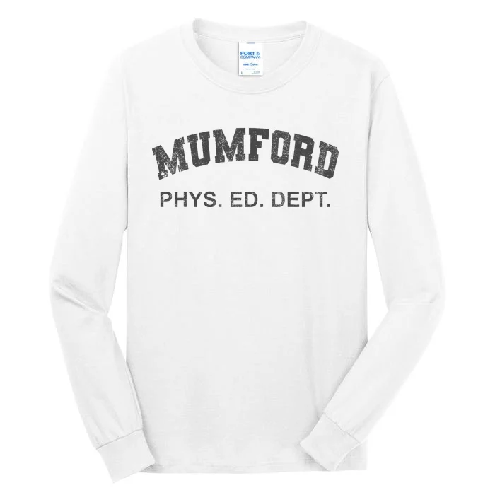 Mumford Phys Ed Dept Funny Lazy Tall Long Sleeve T-Shirt