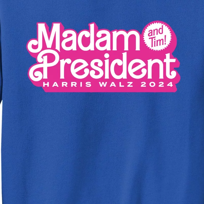 Madam President Feminist Gift Tall Sweatshirt