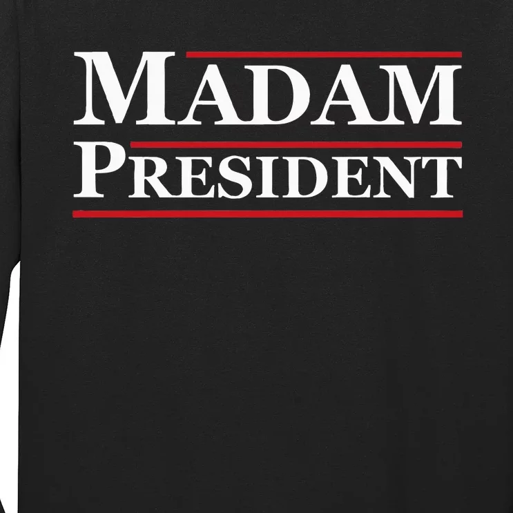 Madam President First Female President Presidential Election Long Sleeve Shirt