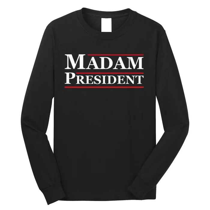 Madam President First Female President Presidential Election Long Sleeve Shirt